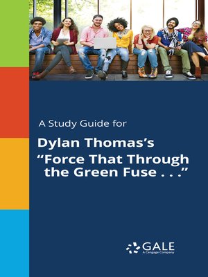 cover image of A Study Guide for Dylan Thomas's "Force That Through the Green Fuse . . ."